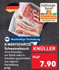 Schweinebauch Angebote von K-WERTSCHÄTZE bei Kaufland Viersen für 7,90 €