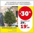 Sapin Nordmann Coupé en promo chez Super U Villeurbanne à 19,99 €