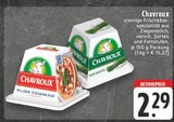 Chavroux Angebote von Chavroux bei E center Dortmund für 2,29 €