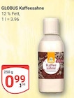 Aktuelle Sahne Angebote bei GLOBUS in Ludwigshafen (Rhein) Aktuelles Kaffeesahne Angebot bei GLOBUS in Ludwigshafen (Rhein) ab 0,99 €