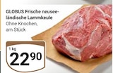 Frische neuseeländische Lammkeule von Globus für 22,90 € bei GLOBUS im Angebot Frische neuseeländische Lammkeule von Globus im aktuellen GLOBUS Prospekt