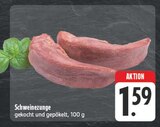 Aktuelle Schweinefleisch Angebote bei EDEKA in Chemnitz Aktuelles Schweinezunge Angebot bei EDEKA in Chemnitz ab 1,59 €