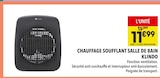 Chauffage soufflant salle de bain - Klindo - Supeco à Reims Chauffage soufflant salle de bain - Klindo en promo chez Supeco Reims à 11,99 €