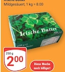 Aktuelle Butter Angebote bei GLOBUS in Rostock Aktuelles Irische Butter Angebot bei GLOBUS in Rostock ab 2,00 €
