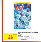 Bloc WC Power Activ' Océan X2(b) - Bref - Intermarché à Beauvais Bloc WC Power Activ' Océan X2(b) - Bref en promo chez Intermarché Beauvais à 2,69 €