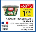 Crème «Offre Gourmande» - Saint Agur en promo chez Supeco Crème «Offre Gourmande» - Saint Agur dans le catalogue Supeco