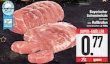 Aktuelles Bayerischer Schweinehals oder Rollbraten Angebot bei E center in Augsburg ab 0,77 €