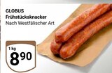 Aktuelles Frühstücksknacker Angebot bei GLOBUS in Leipzig ab 8,90 €