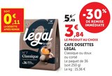 Cafe Dosettes - Legal - U Express à Pantin Cafe Dosettes - Legal en promo chez U Express Pantin à 3,84 €