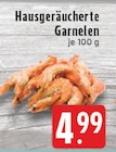 Hausgeräucherte Garnelen im Angebot bei E center in Bonn Hausgeräucherte Garnelen Angebote bei E center Bonn für 4,99 €