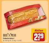 Ciabatta Natur im REWE Prospekt Ciabatta Natur von Brot & Mehr im aktuellen REWE Prospekt für 2,29 €