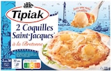 2 coquilles saint-jacques à la bretonne - TIPIAK en promo chez Supermarchés Match Villeneuve-d'Ascq à 7,98 €