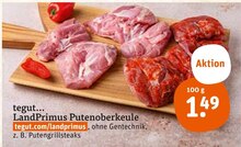 Grillfleisch von tegut... LandPrimus im aktuellen tegut Prospekt für €1.49