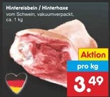 Aktuelle Schweinefleisch Angebote bei Netto Marken-Discount in Salzgitter Aktuelles Hintereisbein oder Hinterhaxe Angebot bei Netto Marken-Discount in Salzgitter ab 3,49 €