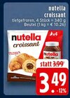 Aktuelles croissant Angebot bei EDEKA in Stolberg (Rheinland, Kupferstadt) ab 3,49 €