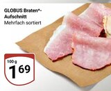 Braten-Aufschnitt im Angebot bei GLOBUS in Viersen Braten-Aufschnitt Angebote von GLOBUS bei GLOBUS Viersen für 1,69 €