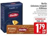 Collezione, Integrale oder Al Bronzo im EDEKA Prospekt Collezione, Integrale oder Al Bronzo von Barilla im aktuellen EDEKA Prospekt für 1,79 €