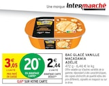 Bac glacé vanille macadamia - ADÉLIE - Intermarché Super à Aix-en-Provence Bac glacé vanille macadamia - ADÉLIE en promo chez Intermarché Super Aix-en-Provence à 2,44 €