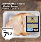 GLOBUS - Hähnchen-Schenkel Angebot im Prospekt Hähnchen-Schenkel bei GLOBUS im Prospekt "" für 7,90 €