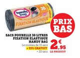 Sacs poubelle 30 litres fixation élastique - Handy Bag en promo à 2,95 € chez Hyper U Sacs poubelle 30 litres fixation élastique - Handy Bag dans le catalogue Hyper U