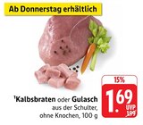 Kalbsbraten im Angebot bei E center in Villingen-Schwenningen Kalbsbraten Angebote bei E center Villingen-Schwenningen für 1,69 €