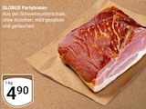 GLOBUS Spiesen-Elversberg - Partybraten Angebot im Prospekt Partybraten bei GLOBUS im Spiesen-Elversberg Prospekt für 4,90 €