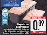 EDEKA Niederwinkling - Bayerisches Leberkäsbrät Angebot im Prospekt Bayerisches Leberkäsbrät bei EDEKA im Niederwinkling Prospekt für 0,89 €