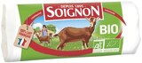 Bûche de chèvre bio - Soignon en promo à 4,60 € chez Supermarchés Match Bûche de chèvre bio - Soignon dans le catalogue Supermarchés Match