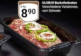 Aktuelle Braten Angebote bei GLOBUS in Offenbach (Main) Aktuelles Backofenbraten Angebot bei GLOBUS in Offenbach (Main) ab 8,90 €