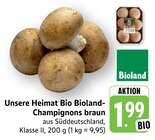 EDEKA - Unsere Heimat Bio Bioland-Champignons braun Angebot im Prospekt Unsere Heimat Bio Bioland-Champignons braun bei EDEKA im Prospekt "" für 1,99 €