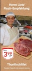 Thunfischfilet im Angebot bei GLOBUS in Weimar Thunfischfilet Angebote bei GLOBUS Weimar für 3,99 €