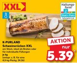 Aktuelle Braten Angebote bei Kaufland in Chemnitz Aktuelles Schweinerücken XXL Angebot bei Kaufland in Chemnitz ab 5,39 €