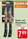 Aktuelle Steak Angebote bei EDEKA in Pforzheim Aktuelles Steak- und Pizzamesser Angebot bei EDEKA in Pforzheim ab 7,99 €