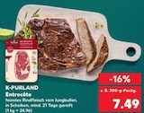 Entrecôte im Kaufland Prospekt Entrecôte von K-PURLAND im aktuellen Kaufland Prospekt für 7,49 €
