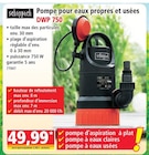 Norma Yutz - Promo Pompe pour eaux propres et usées DWP 750 Promo Pompe pour eaux propres et usées DWP 750 à 49,99 € dans le catalogue Norma à Yutz