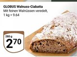 Walnuss-Ciabatta Angebote von Globus bei GLOBUS Ludwigshafen für 2,70 €