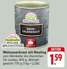 Weinsauerkraut mit Riesling Angebote von Pfälzer Spezialitäten bei E center Neustadt für 1,59 €