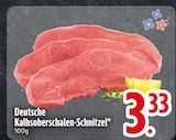 Deutsche Kalbsoberschalen-Schnitzel im EDEKA Prospekt Deutsche Kalbsoberschalen-Schnitzel im aktuellen EDEKA Prospekt für 3,33 €