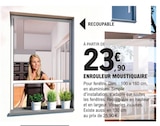 Enrouleur moustiquaire - E.Leclerc à Lyon Enrouleur moustiquaire en promo chez E.Leclerc Lyon à 23,90 €