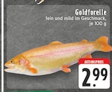 Goldforelle Angebote bei E center Castrop-Rauxel für 2,99 €