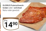 Aktuelles Putenschwenkbraten Angebot bei GLOBUS in Saarbrücken ab 14,90 €
