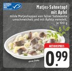 Aktuelle Äpfel Angebote bei E center in Solingen (Klingenstadt) Aktuelles Matjes-Sahnetopf mit Apfel Angebot bei E center in Solingen (Klingenstadt) ab 0,99 €