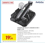 Tondeuse Multi-Usages 6 en 1 - BaByliss en promo chez Intermarché Tondeuse Multi-Usages 6 en 1 - BaByliss dans le catalogue Intermarché