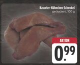 Aktuelles Kasseler-Hähnchen-Schenkel Angebot bei E center in Jena ab 0,99 €