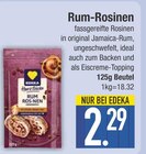 Rum-Rosinen im EDEKA Prospekt Rum-Rosinen von EDEKA im aktuellen EDEKA Prospekt für 2,29 €