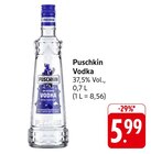 Vodka im Angebot bei EDEKA in Bensheim Vodka Angebote von Puschkin bei EDEKA Bensheim für 5,99 €