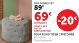 Pouf rond tissu capitonné en promo chez Super U Valence à 69,00 €
