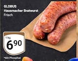 Hausmacher Bratwurst bei GLOBUS im Wiesbaden Prospekt für 6,90 €