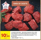 Viande bovine Bourguignon (collier, poitrine et divers morceaux sans os à bourguignon) ou Bourguignon à mijoter - Jean Rozé dans le catalogue Intermarché Hyper