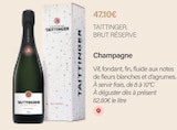 Champagne - TAITTINGER, BRUT RÉSERVE - Monoprix les Huissiers à Neuilly-sur-Seine Champagne - TAITTINGER, BRUT RÉSERVE en promo chez Monoprix les Huissiers Neuilly-sur-Seine à 47,10 €